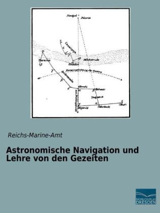 Astronomische Navigation und Lehre von den Gezeiten - 