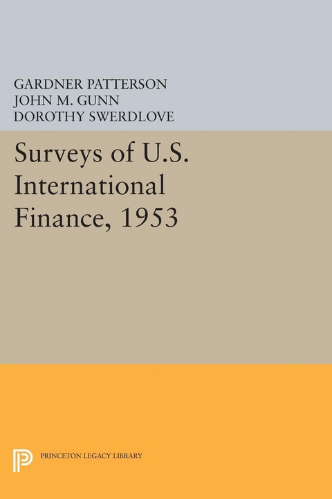 Surveys of U.S. International Finance, 1953 -  Gardner Patterson