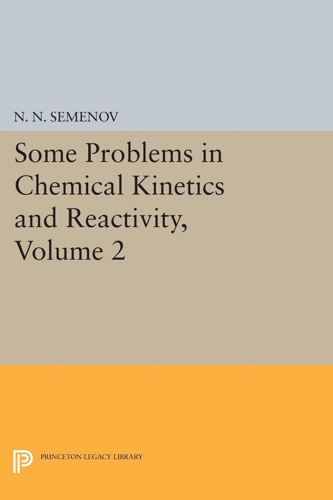 Some Problems in Chemical Kinetics and Reactivity, Volume 2 - Nikolai Nikolaevich Semenov