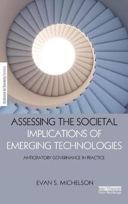 Assessing the Societal Implications of Emerging Technologies -  Evan Michelson