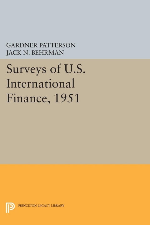 Surveys of U.S. International Finance, 1951 -  Gardner Patterson