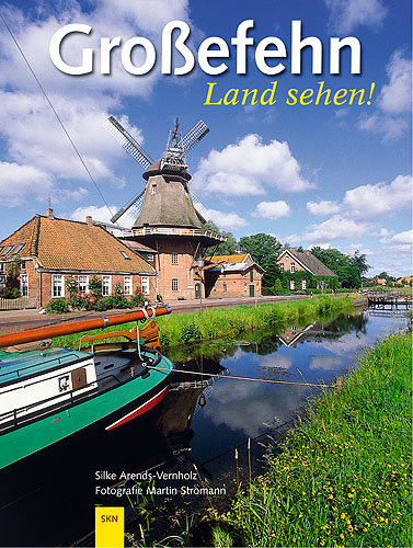 Grossefehn. Land sehen! - Silke Arends