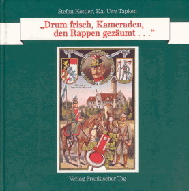 Drum frisch, Kameraden, den Rappen gezäumt... - Stefan Kestler, Kai U Tapken