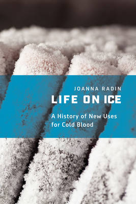 Life on Ice -  Joanna Radin