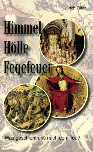 Himmel Hölle Fegefeuer - Ulrich Filler