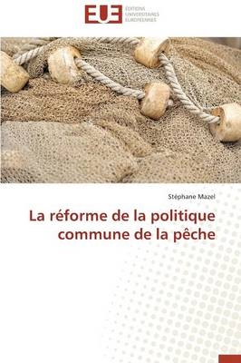 La rÃ©forme de la politique commune de la pÃªche - StÃ©phane Mazel