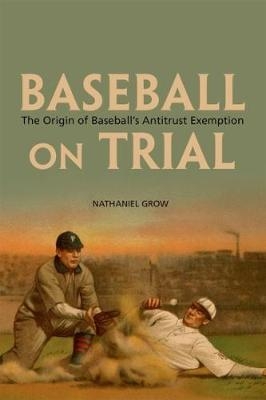 Baseball on Trial -  Grow Nathaniel Grow