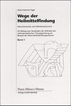 Wege der Heilmittelfindung - Heinz H Vogel