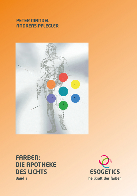 Farben: "Apotheke des Lichts" - Peter Mandel, Andreas Pflegler