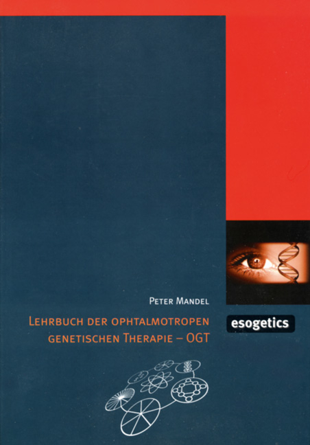 Lehrbuch der Opthalmotropen genetischen Therapie - OGT - Peter Mandel