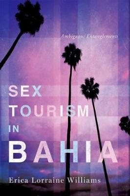 Sex Tourism in Bahia -  Williams Erica Lorraine Williams