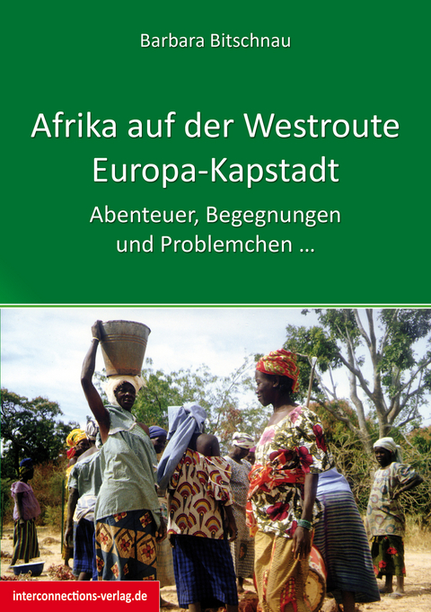Afrika auf der Westroute - Barbara Bitschnau