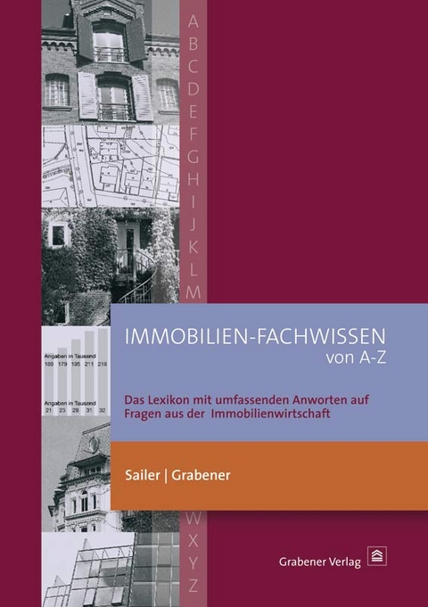 Immobilien-Fachwissen von A-Z - Erwin Sailer, Henning J Grabener