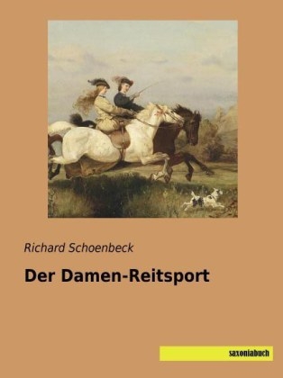 Der Damen-Reitsport - Richard Schoenbeck