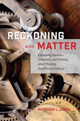 Reckoning with Matter -  Matthew L. Jones