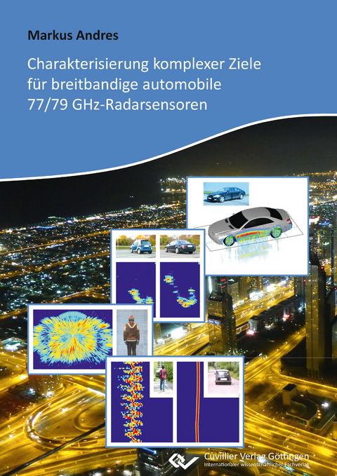 Charakterisierung komplexer Ziele für breitbandige automobile 77/79 GHz-Radarsensoren - Markus Andres