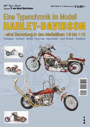 Eine Typenchronik im Modell Harley-Davidson - eine Sammlung in den Maßstäben 1:8 bis 1:12 - Horst Hinrichsen