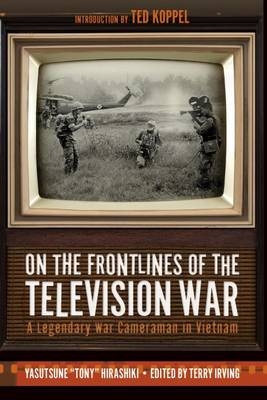 On the Frontlines of the Television War -  Yasutsune Hirashiki