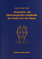 Akupunktur und Elektro-Akupunktur - Anaesthesie des Kopfes und Halses - Antonije Skokljev