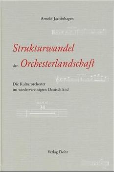 Strukturwandel der Orchesterlandschaft - Arnold Jacobshagen