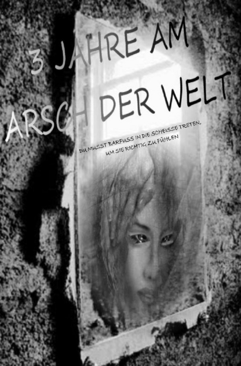 3 Jahre am Arsch der Welt - Maria Datzreiter