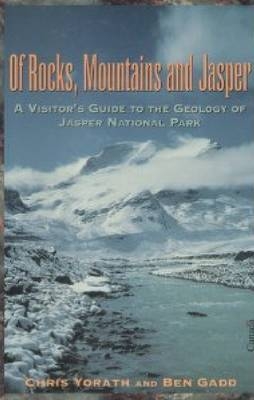 Of Rocks, Mountains and Jasper -  Ben Gadd,  Chris Yorath