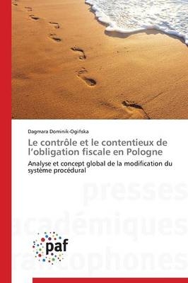 Le contrÃ´le et le contentieux de lÂ¿obligation fiscale en Pologne - Dagmara Dominik-OgiÂ¿ska