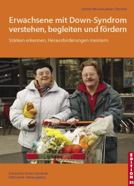 Erwachsene mit Down-Syndrom verstehen, begleiten, fördern - Dennis McGuire, Brian Chicoine