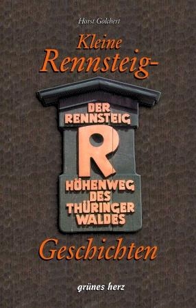 Kleine Rennsteiggeschichten - Horst Golchert