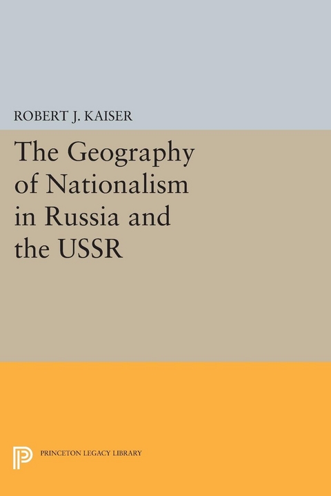 Geography of Nationalism in Russia and the USSR -  Robert J. Kaiser