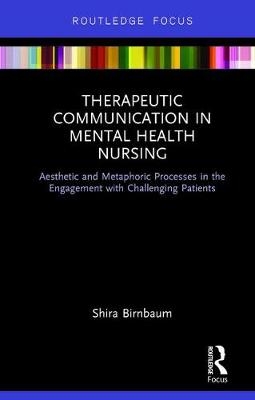 Therapeutic Communication in Mental Health Nursing - USA) Birnbaum Shira (independent practitioner