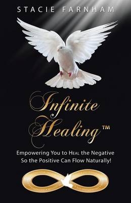Infinite Healing(TM) - Stacie Farnham