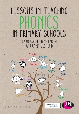 Lessons in Teaching Phonics in Primary Schools - David Waugh, Jane Carter, Carly Desmond