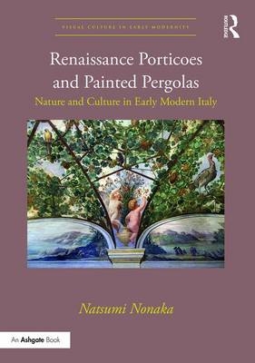 Renaissance Porticoes and Painted Pergolas -  Natsumi Nonaka