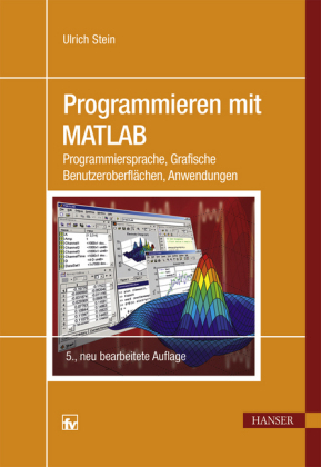 Programmieren mit MATLAB - Ulrich Stein