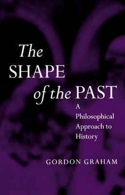 The Shape of the Past - Gordon Graham