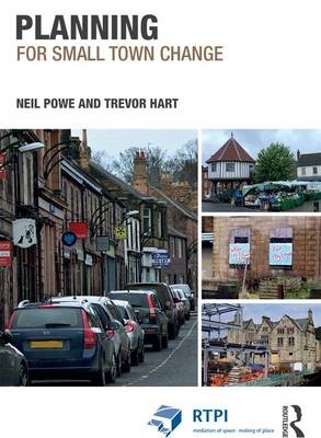 Planning for Small Town Change -  Trevor Hart,  Neil Powe