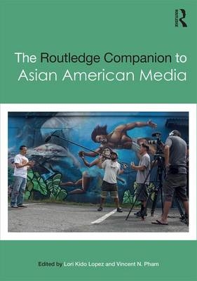Routledge Companion to Asian American Media - 
