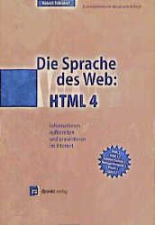 Die Sprache des Web: HTML 4 - Robert Tolksdorf