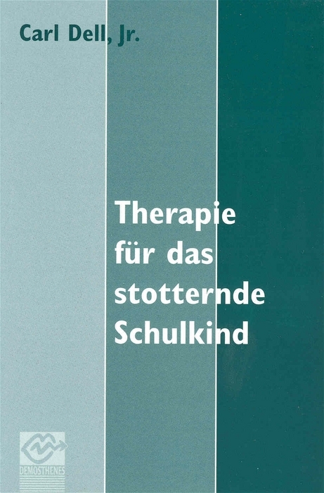 Therapie für das stotternde Schulkind - Carl Dell