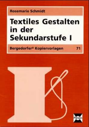 Textiles Gestalten in der Sekundarstufe I - Rosemarie Schmidt