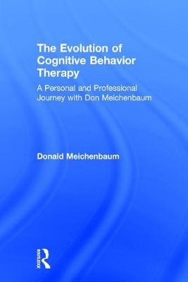 Evolution of Cognitive Behavior Therapy -  Donald Meichenbaum