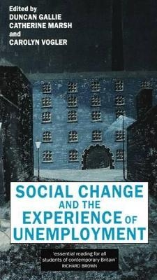 Social Change and the Experience of Unemployment - 