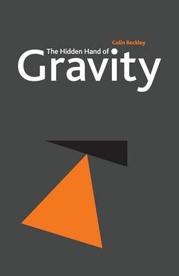 The Hidden Hand of Gravity - Colin Beckley