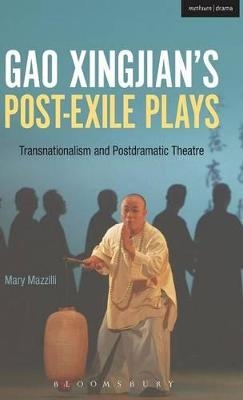 Gao Xingjian’s Post-Exile Plays - Mary Mazzilli