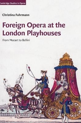Foreign Opera at the London Playhouses - Christina Fuhrmann
