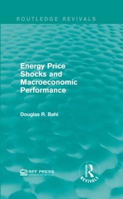 Energy Price Shocks and Macroeconomic Performance -  Douglas R. Bohi