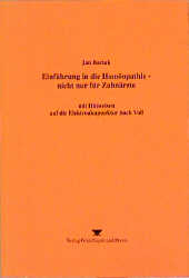 Einführung in die Homöopathie - nicht nur für Zahnärzte - Jan Bartak