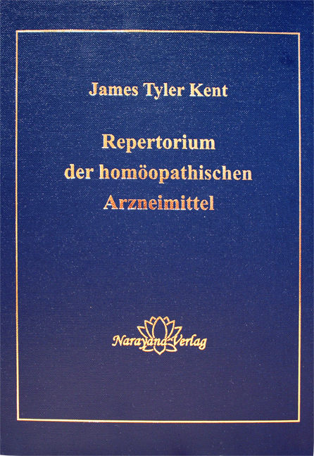 Repertorium der homöopathischen Arzneimittel - James T Kent
