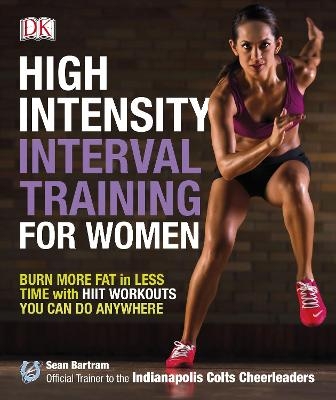 High-Intensity Interval Training for Women - Sean Bartram